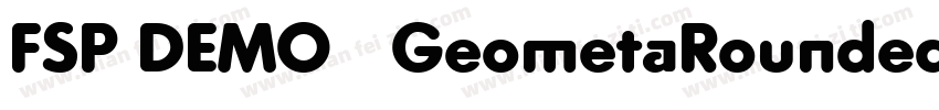 FSP DEMO   GeometaRounded Regular字体转换